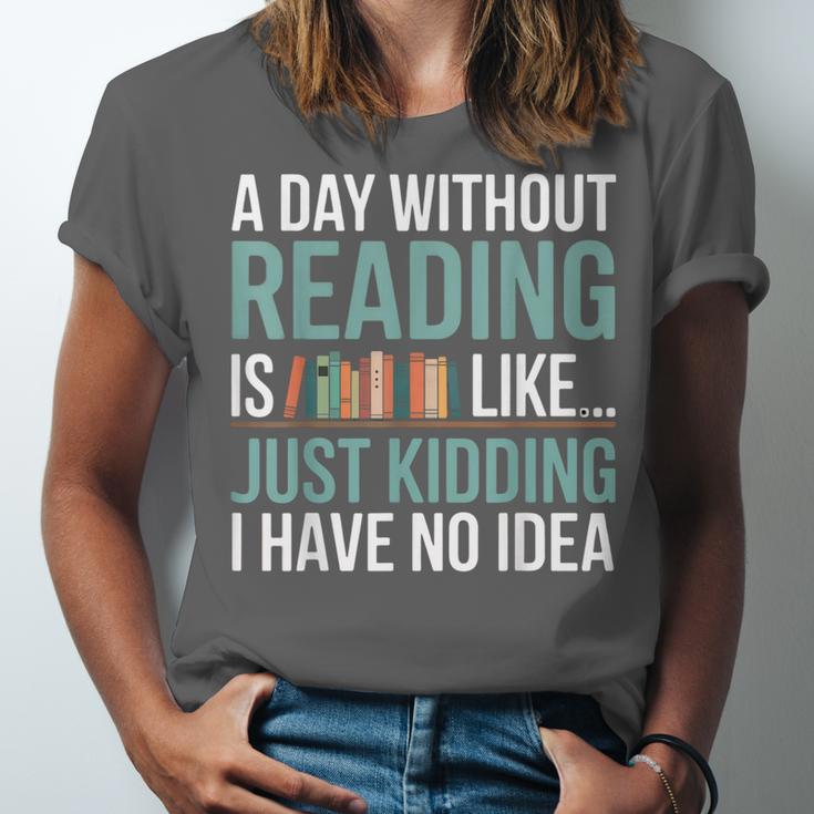 A Day Without Reading Is Like Book Lover Bookworm Men Women Unisex Jersey T-Shirt A Day Without Reading Is Like Book Lover Bookworm Men Women Unisex Jersey T-Shirt