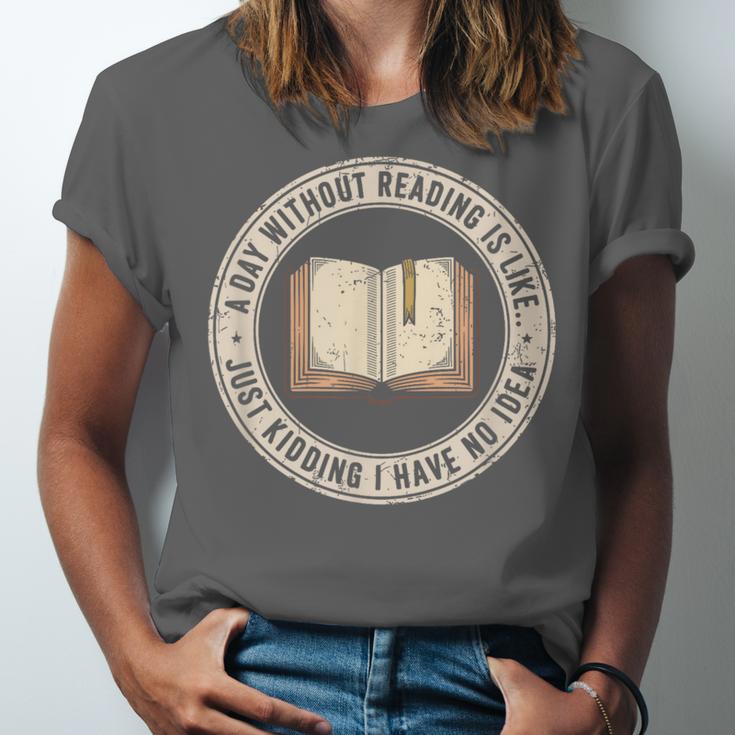 A Day Without Reading Is Like Just Kidding Book Lover Unisex Jersey T-Shirt A Day Without Reading Is Like Just Kidding Book Lover Unisex Jersey T-Shirt