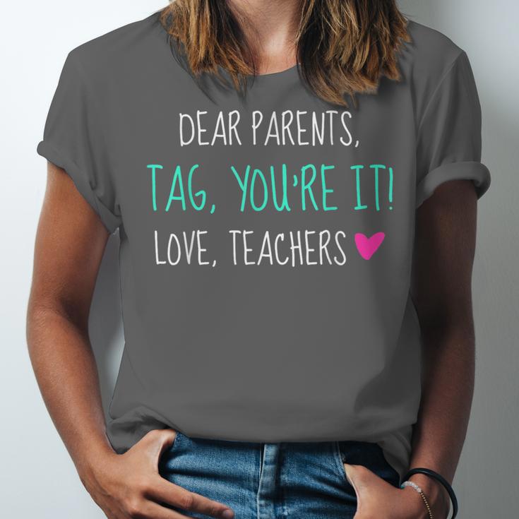 Dear Parents Tag You'Re It Love Teachers Graduation T-Shirt Unisex Jersey T-Shirt