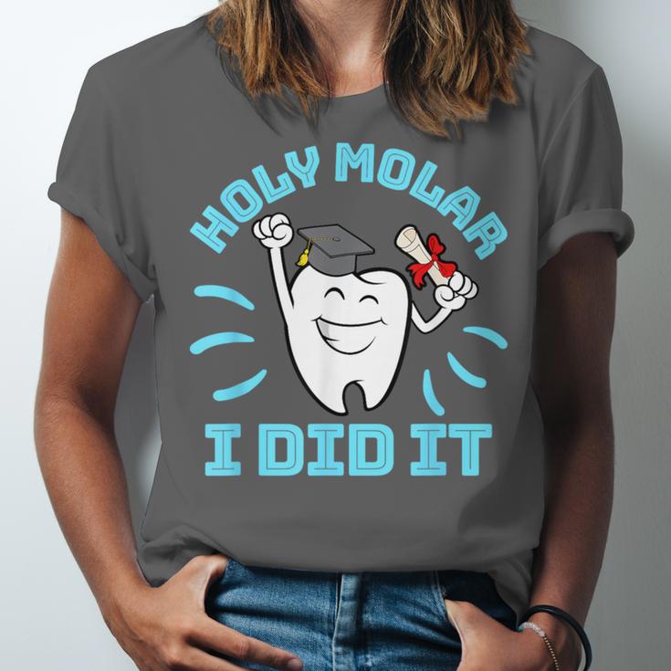 Dentist Hygienist Dental Graduation Holy Molar I Did It Unisex Jersey T-Shirt
