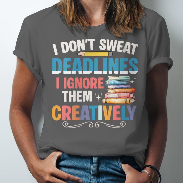 Don’t Sweat Deadlines Book Writer Author Writing Novelist Unisex Jersey T-Shirt