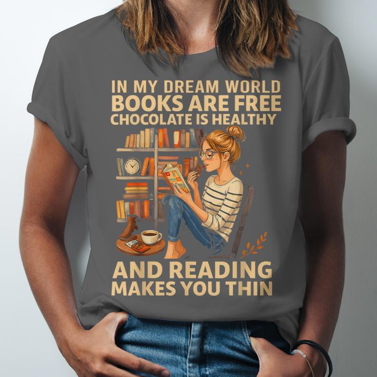 In My Dream World Books Are Free Chocolate Is Healthy Unisex Jersey T-Shirt