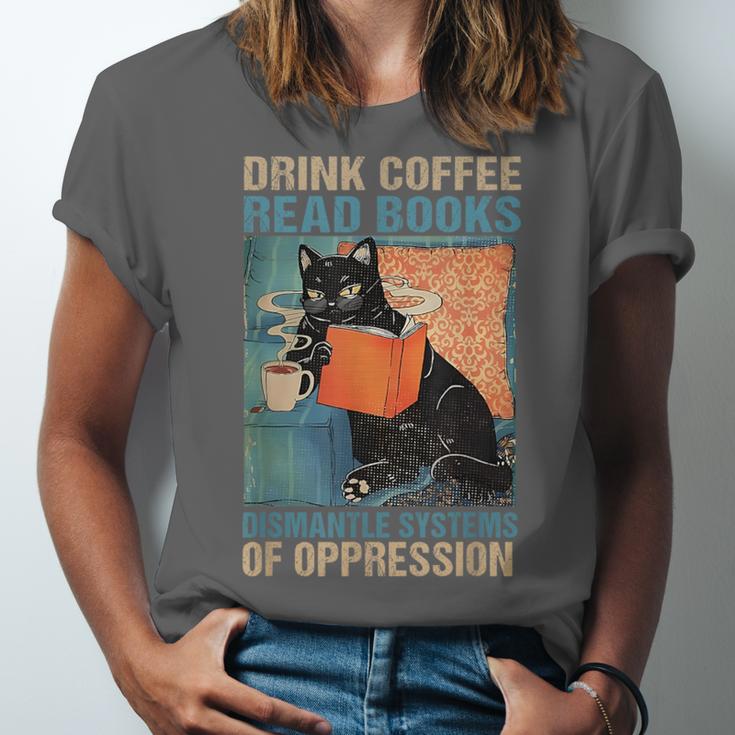 Drink Coffee Read Books Dismantle Systems Of Oppression Cat Unisex Jersey T-Shirt