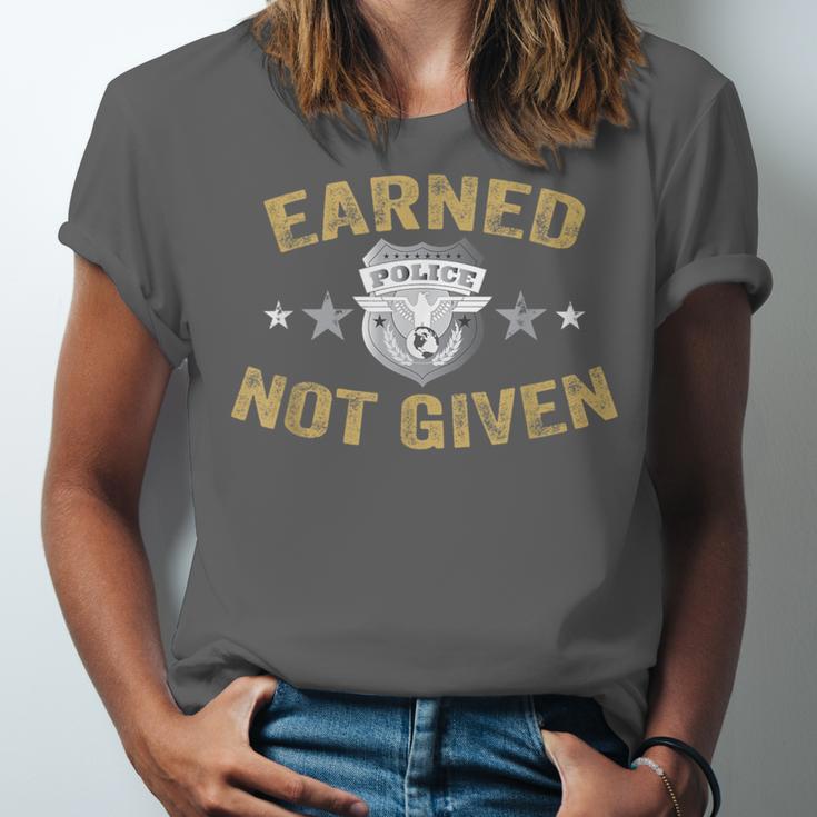 Earned Not Given Police Academy Graduation Police Officer Unisex Jersey T-Shirt