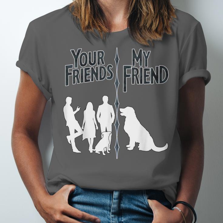 Your Friends Vs My Friend Introvert Pet Dog Owner Men Women Kids Unisex Jersey T-Shirt Your Friends Vs My Friend Introvert Pet Dog Owner Men Women Kids Unisex Jersey T-Shirt