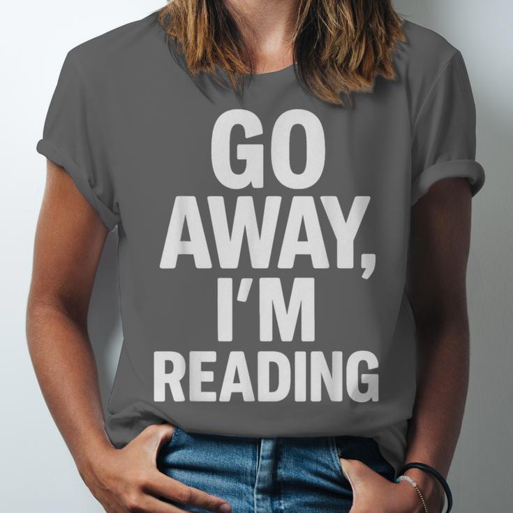 Go Away I'm Reading Book Lover Bookworm Introvert Sarcastic Unisex Jersey T-Shirt Go Away I'm Reading Book Lover Bookworm Introvert Sarcastic Unisex Jersey T-Shirt