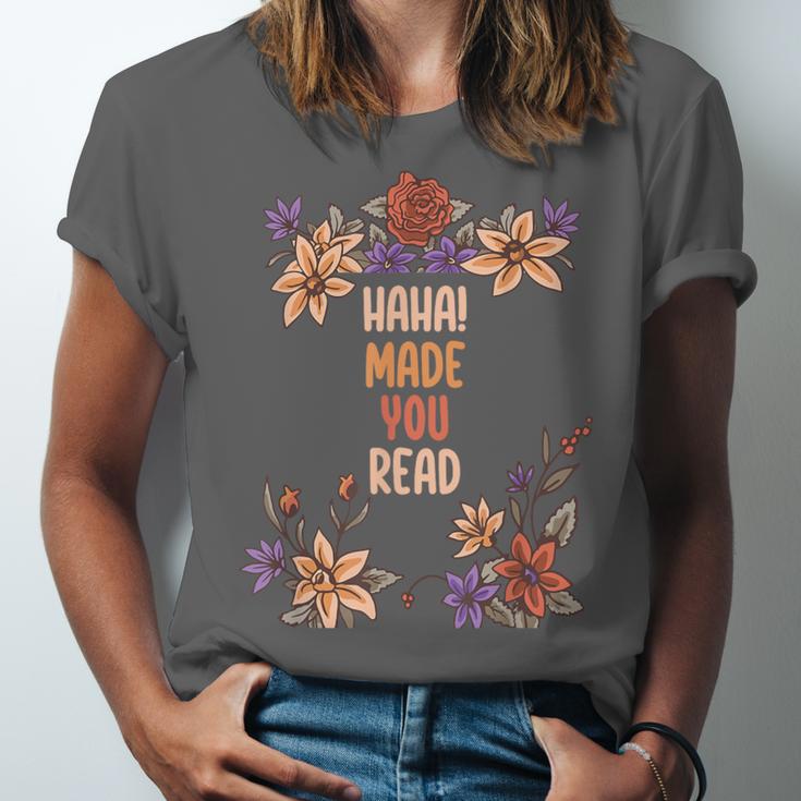 Haha Made You Read Shirt Book Reader Flower Floral Unisex Jersey T-Shirt Haha Made You Read Shirt Book Reader Flower Floral Unisex Jersey T-Shirt