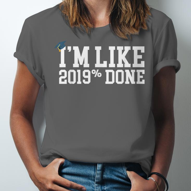 I'm Like 2019 Percent Done Graduation Tshirt Unisex Jersey T-Shirt