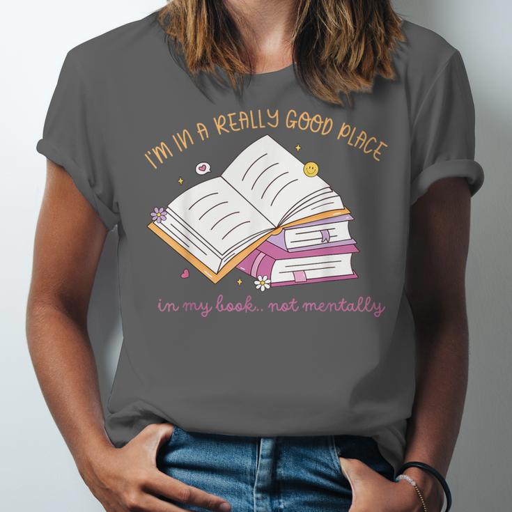 I'm In A Really Good Place In My Book Not Mentally Unisex Jersey T-Shirt