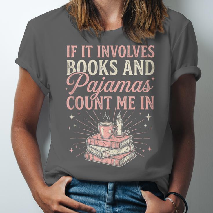 If It Involves Books & Pajamas Count Me In Cute Pajama Night Unisex Jersey T-Shirt If It Involves Books & Pajamas Count Me In Cute Pajama Night Unisex Jersey T-Shirt