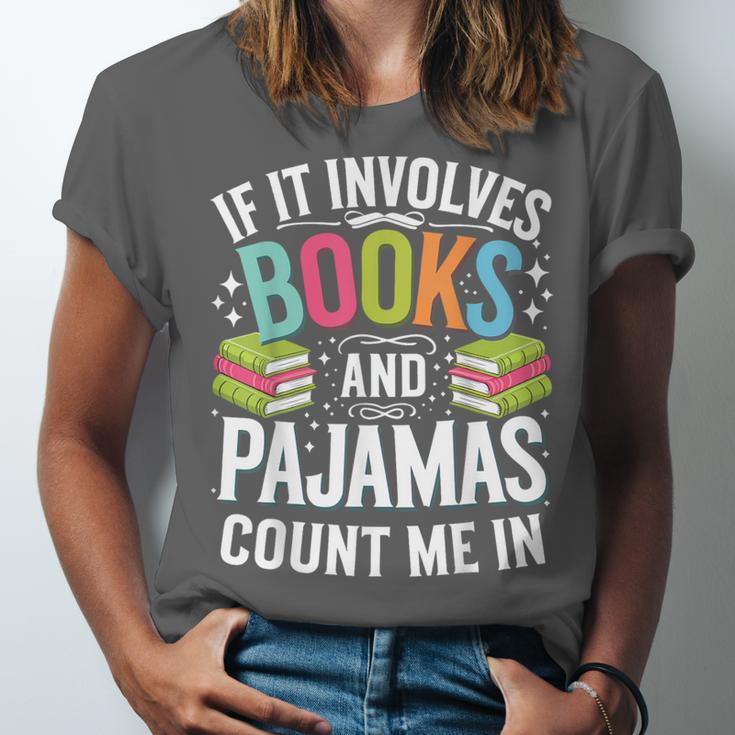 If It Involves Books And Pajamas Count Me In Unisex Jersey T-Shirt