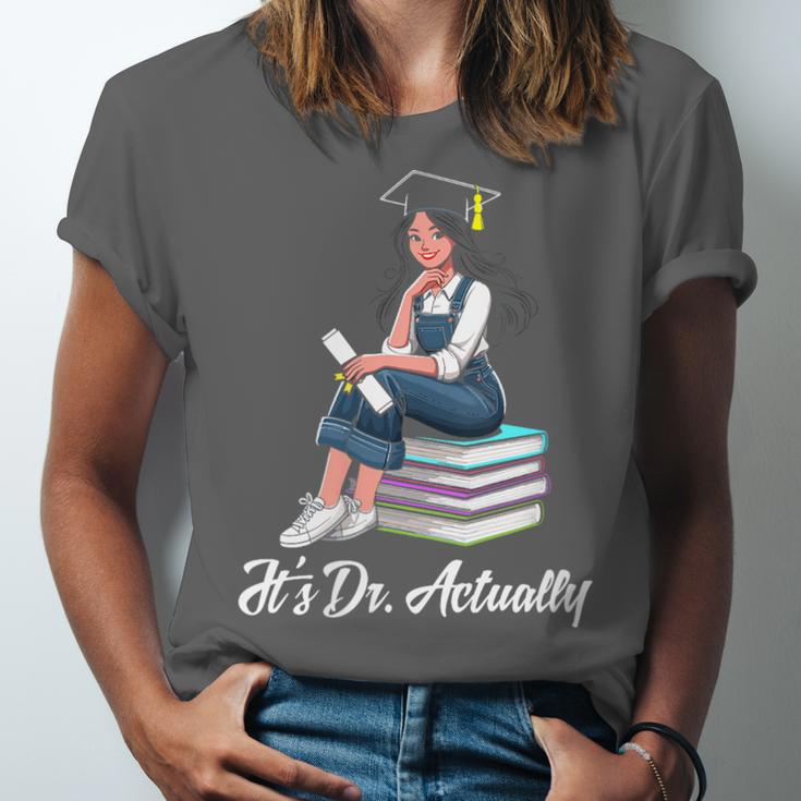 Its Dr Actually Doctorate PhD EdD Graduation Graduate Unisex Jersey T-Shirt
