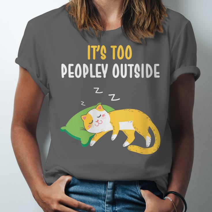 It's Too Peopley Outside Introvert And Cat Lover Unisex Jersey T-Shirt