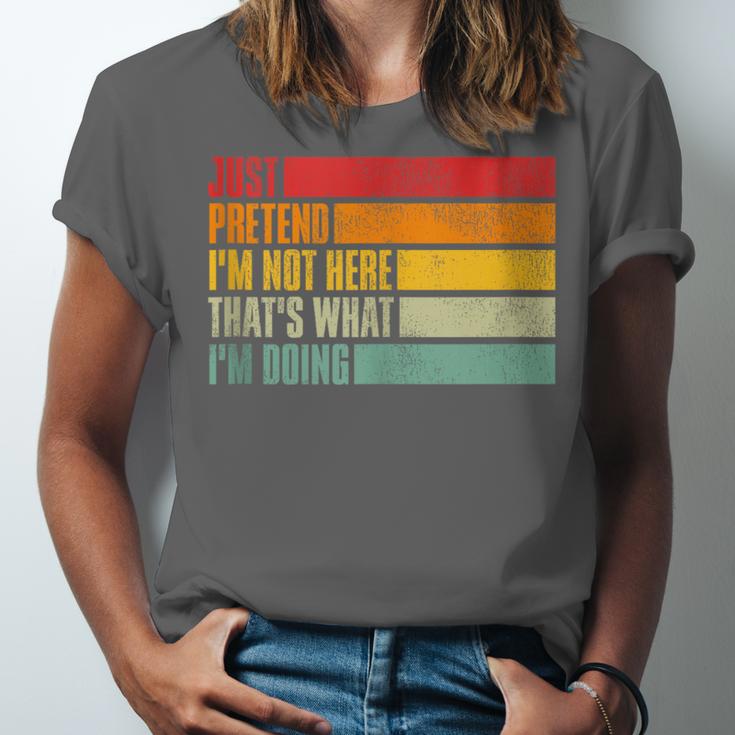 Just Pretend I Am Not Here Sarcastic Introvert Life Unisex Jersey T-Shirt Just Pretend I Am Not Here Sarcastic Introvert Life Unisex Jersey T-Shirt