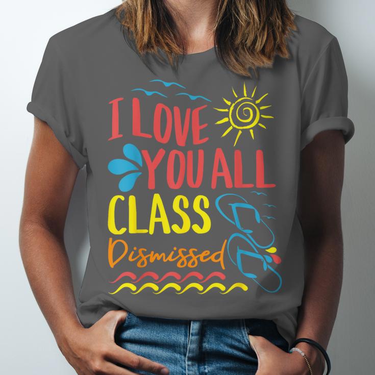 I Love You All Class Dismissed Teacher School Graduation Men Women Girls Kids Unisex Jersey T-Shirt