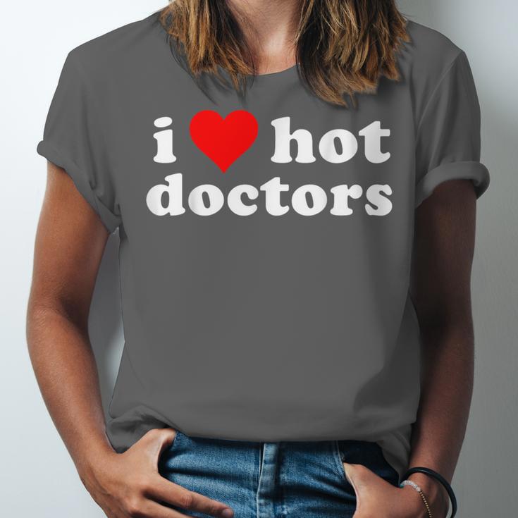 I Love Hot Doctors PhD Graduation Present From Spouse Unisex Jersey T-Shirt