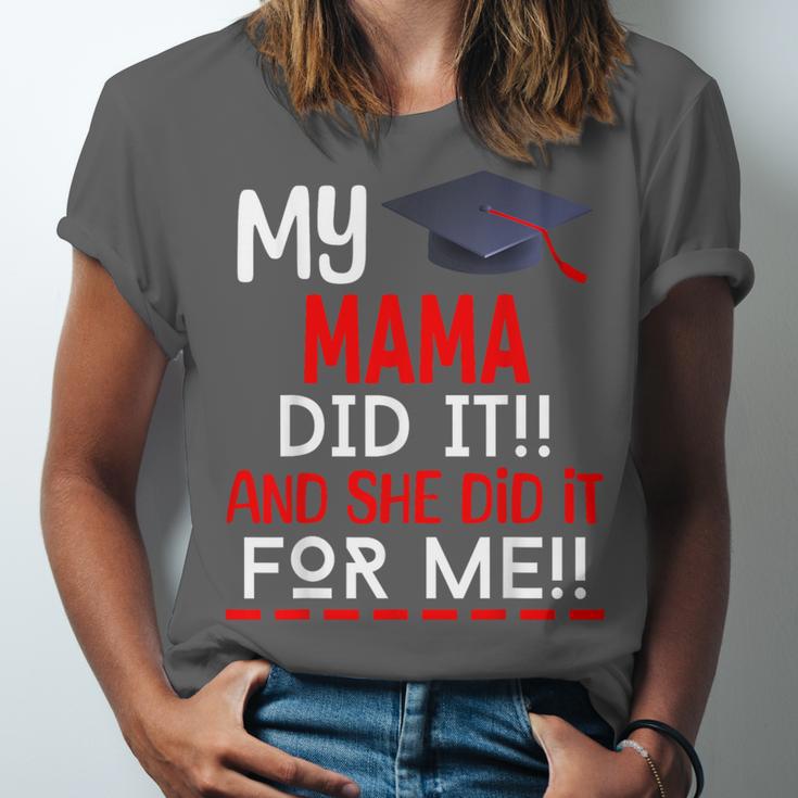 My MAMA Did It And She Did It For Me Graduation Nurse Unisex Jersey T-Shirt