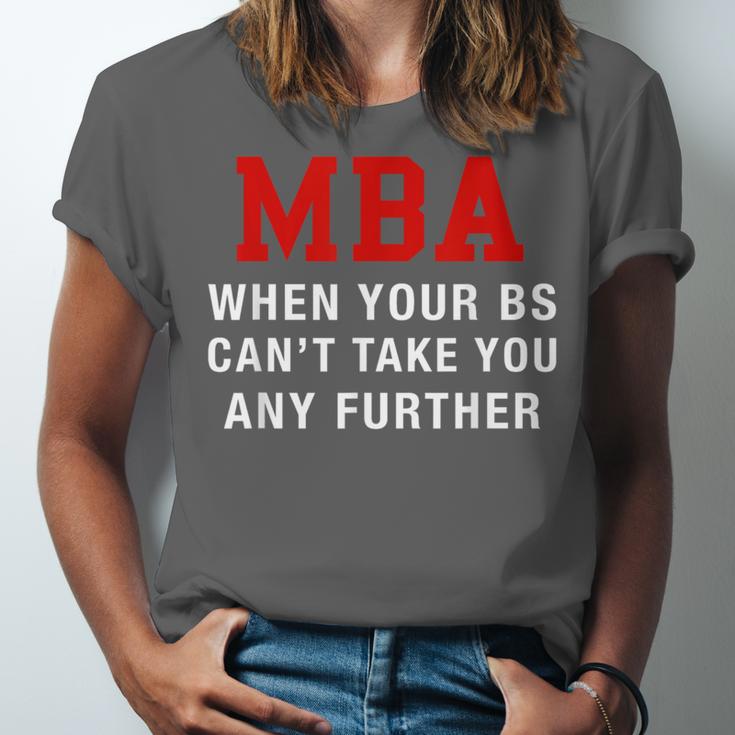 MBA When Your BS Can't Take You Any Further Shirt Graduation Unisex Jersey T-Shirt