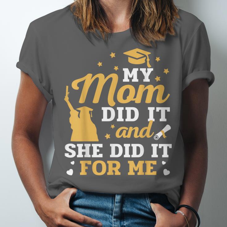 My Mom Did It And She Did It For Me Graduation Graduate Unisex Jersey T-Shirt