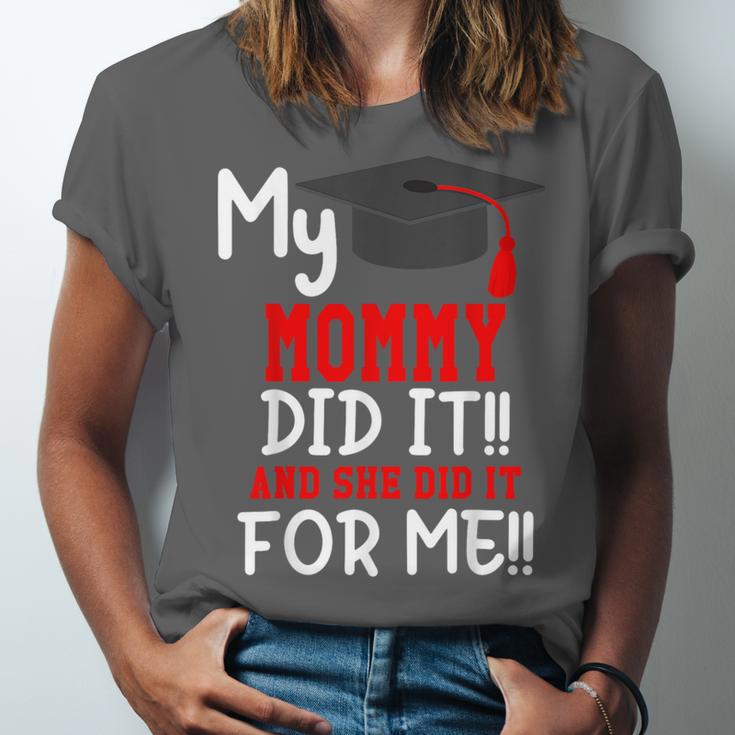 My MOMMY Did It Graduation Shirt Of Kids Nurse Graduation Unisex Jersey T-Shirt