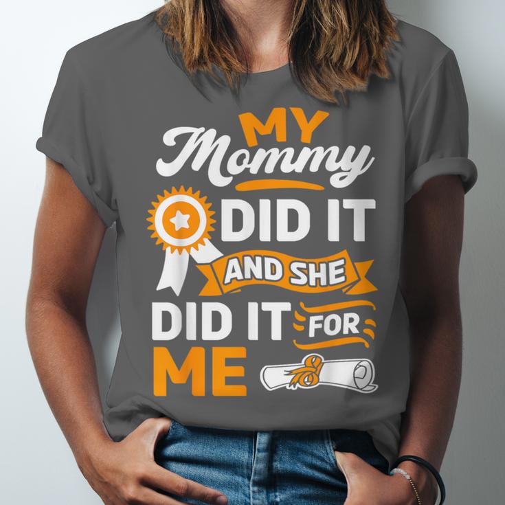 My Mommy Did It And She Did It For Me Graduation Diploma Unisex Jersey T-Shirt