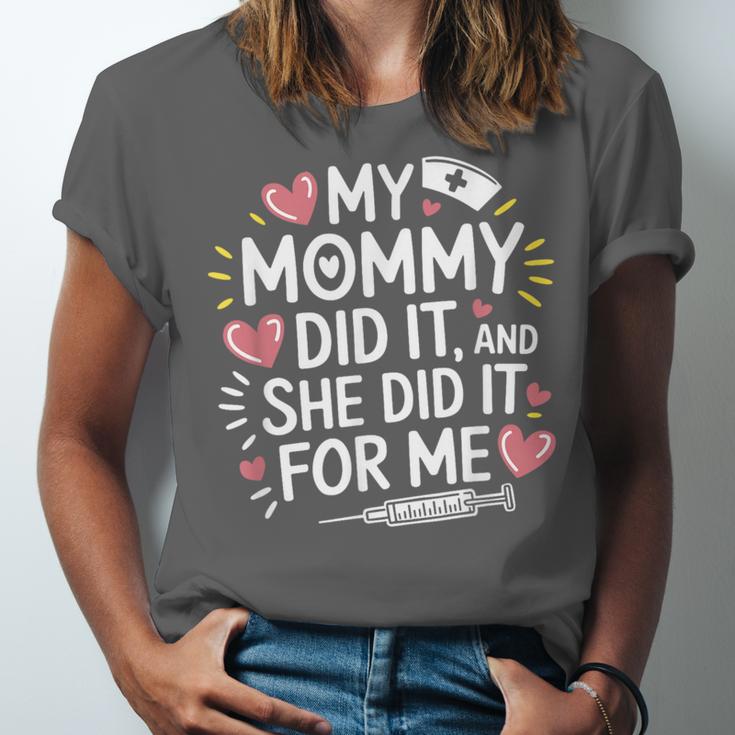My Mommy Did It And She Did It For Me Graduation Nurse Mom Unisex Jersey T-Shirt