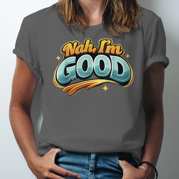 Nah Im Good Sarcastic Quote Introvert Humor Unisex Jersey T-Shirt