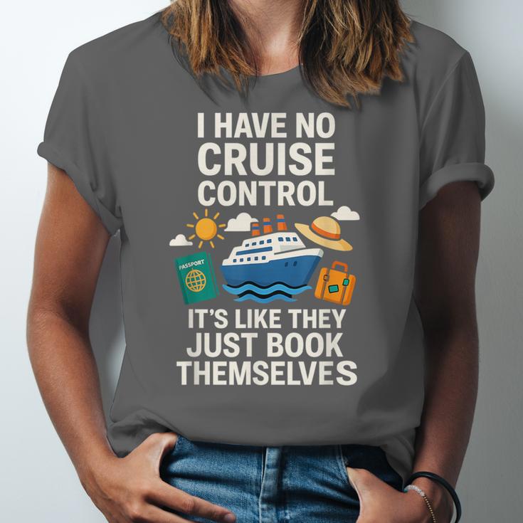 I Have No Cruise Control-It's Like They Book Themselves Unisex Jersey T-Shirt
