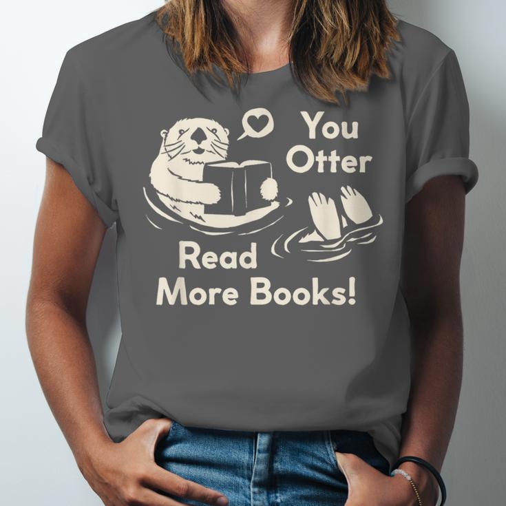 You Otter Read More Books Cute Otter Book Lover Unisex Jersey T-Shirt