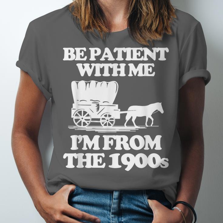 Be Patient With Me I'm From The 1900s Over The Hill Unisex Jersey T-Shirt Be Patient With Me I'm From The 1900s Over The Hill Unisex Jersey T-Shirt