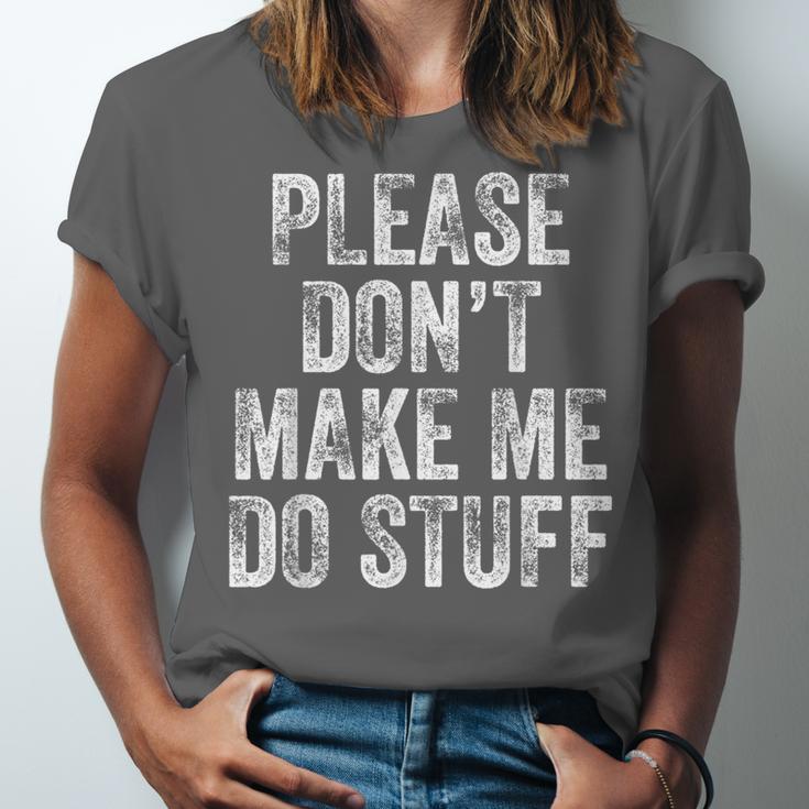 PLEASE DON’T MAKE ME DO STUFF Lazy Teenager Graduation Unisex Jersey T-Shirt