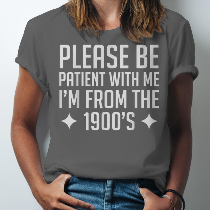 Please Be Patient With Me I'm From The 1900s & Unisex Jersey T-Shirt