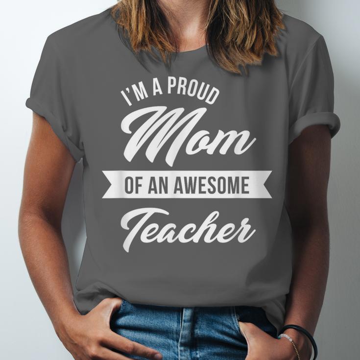 Proud Mom Of An Awesome Teacher Shirt Cute Graduation For Men Women Unisex Jersey T-Shirt