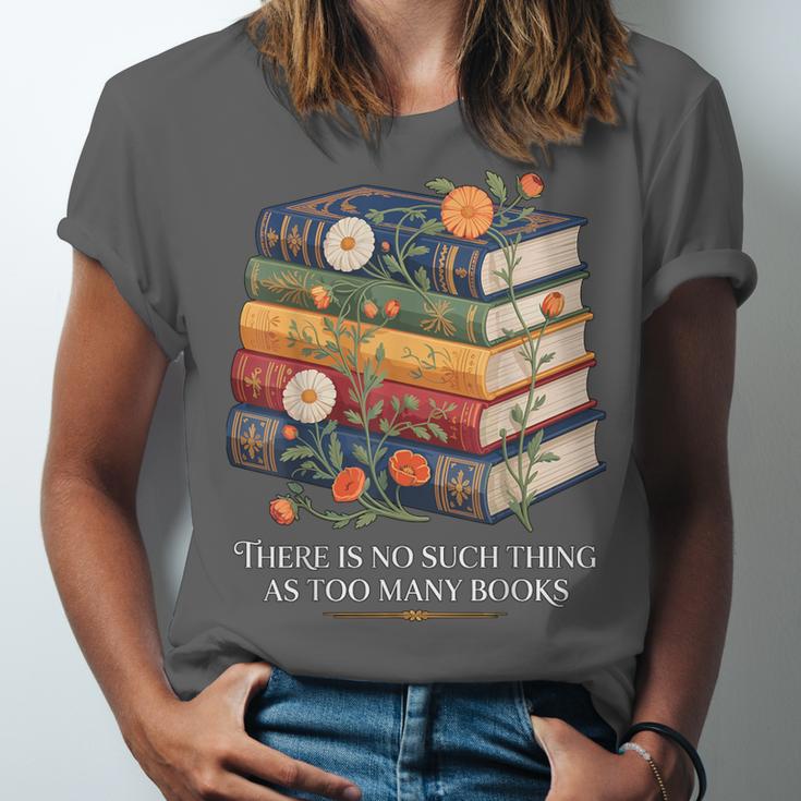 There Is No Such Thing As Too Many Books Reading Unisex Jersey T-Shirt