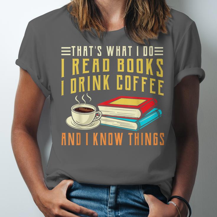 That What i Do i Read Books And i Know Things Coffee Reading Unisex Jersey T-Shirt