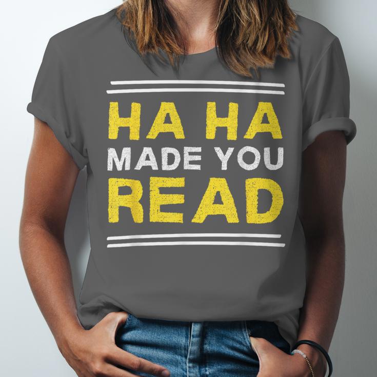 Reading Literacy Ha Ha Made You Read Book Lover Joke Unisex Jersey T-Shirt