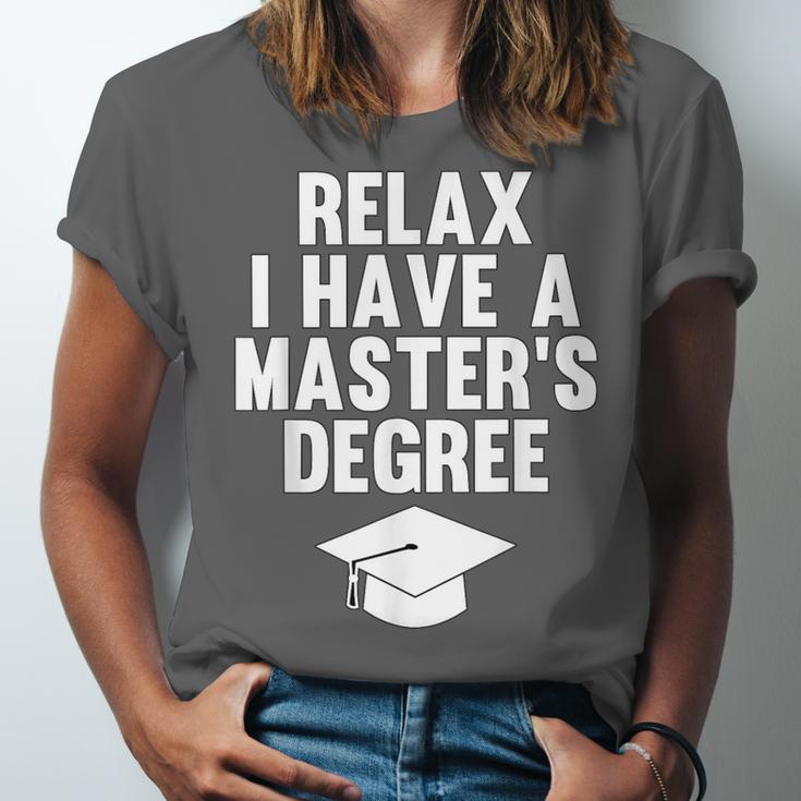 Relax I Have a Master's Degree Graduation Unisex Jersey T-Shirt