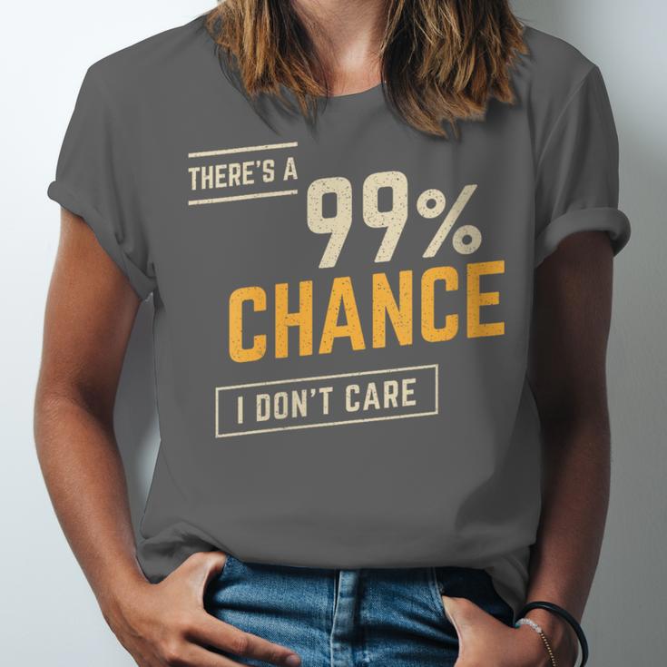 There's A 99 Chance I Don't Care Introvert Humor Unisex Jersey T-Shirt There's A 99 Chance I Don't Care Introvert Humor Unisex Jersey T-Shirt