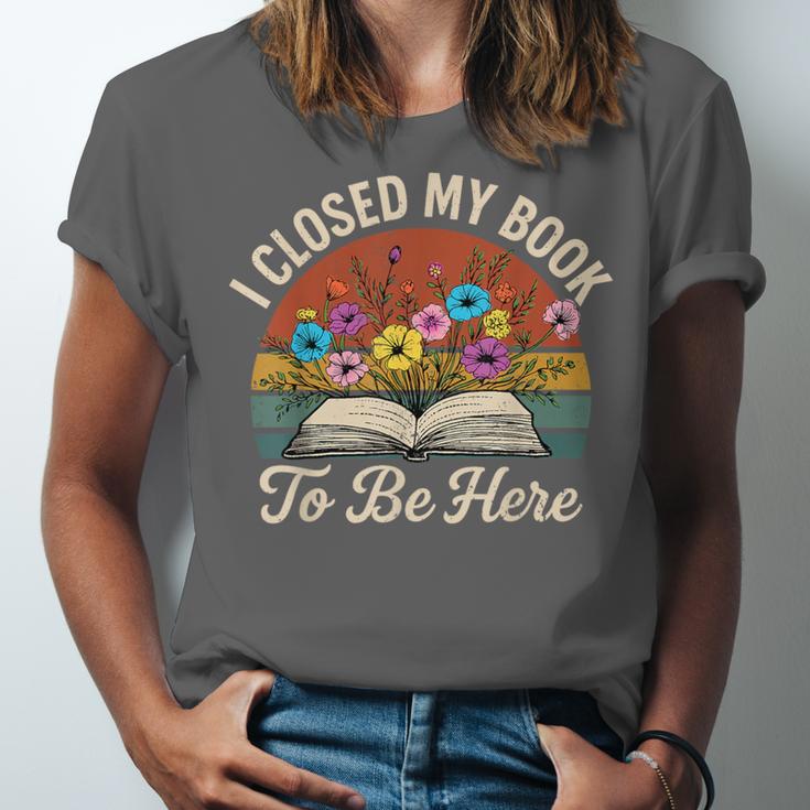 Retro Vintage Book Lover Reading I Closed My Book To Be Here Unisex Jersey T-Shirt Retro Vintage Book Lover Reading I Closed My Book To Be Here Unisex Jersey T-Shirt