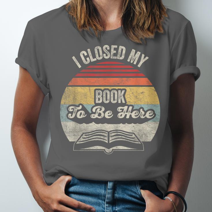 Retro Vintage I Closed My Book To Be Here Reading Teacher Unisex Jersey T-Shirt