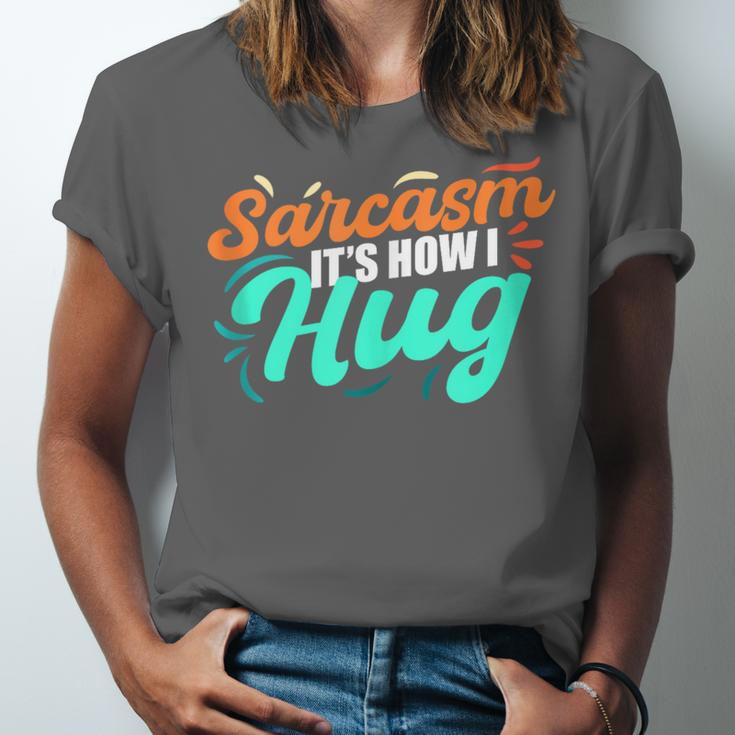 Sarcasm It's How I Hug Sarcastic Humor Introvert Unisex Jersey T-Shirt Sarcasm It's How I Hug Sarcastic Humor Introvert Unisex Jersey T-Shirt