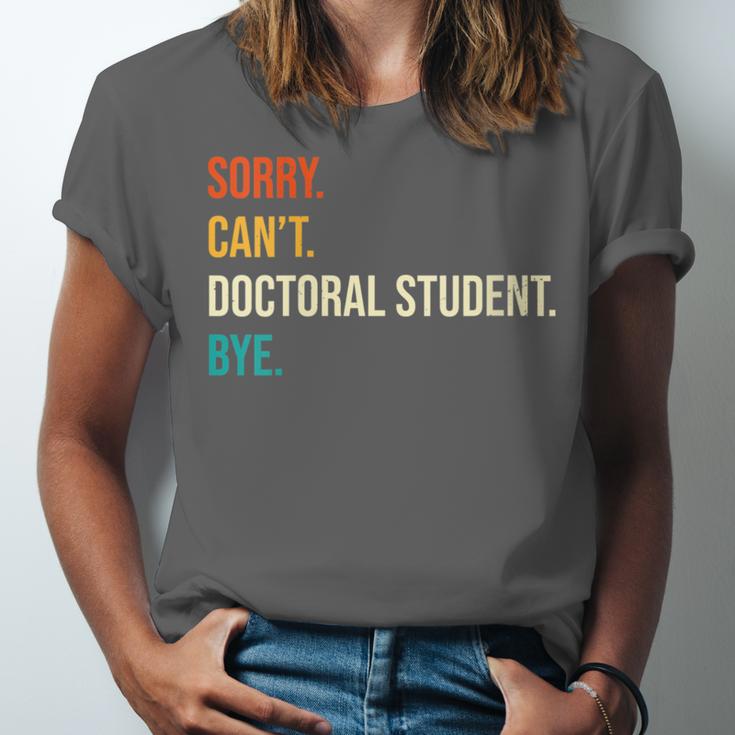 Sorry Can't Doctoral Student Bye PhD Graduation Party Unisex Jersey T-Shirt