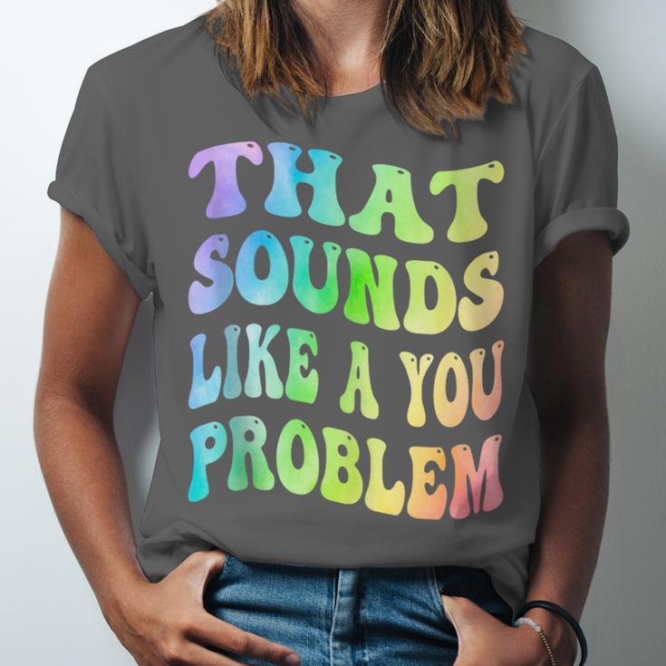 That Sounds Like A You Problem Groovy Introvert Unisex Jersey T-Shirt
