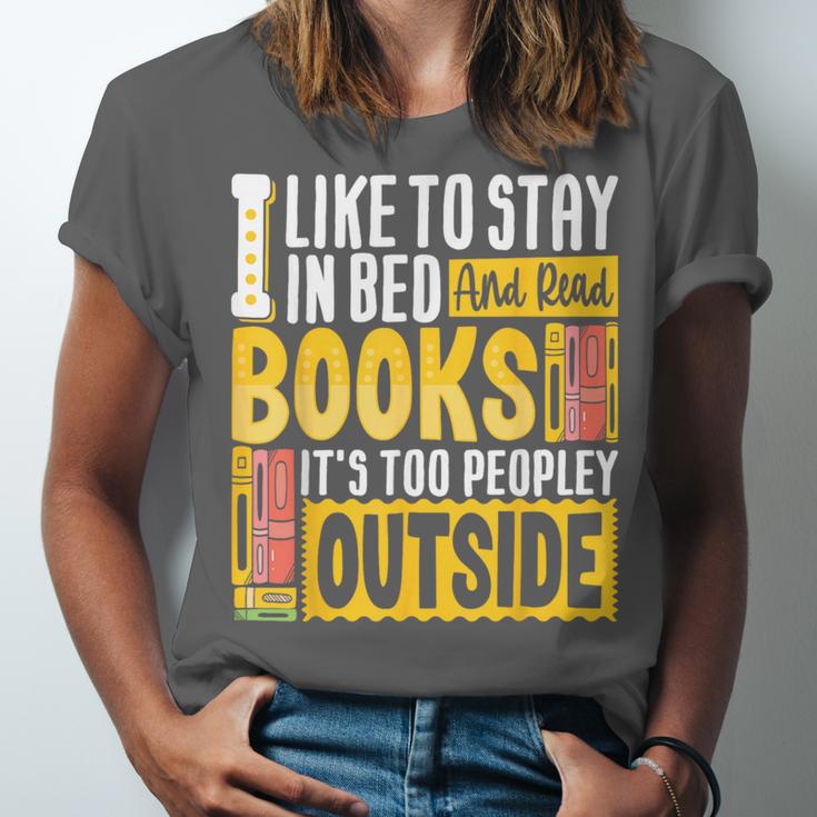 I Like To Stay In Bed And Read Books It's Too Peopley Outsid Unisex Jersey T-Shirt