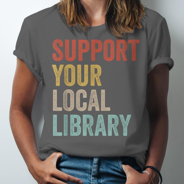 Support Your Local Library Books Bookaholic Teacher Bookworm Unisex Jersey T-Shirt
