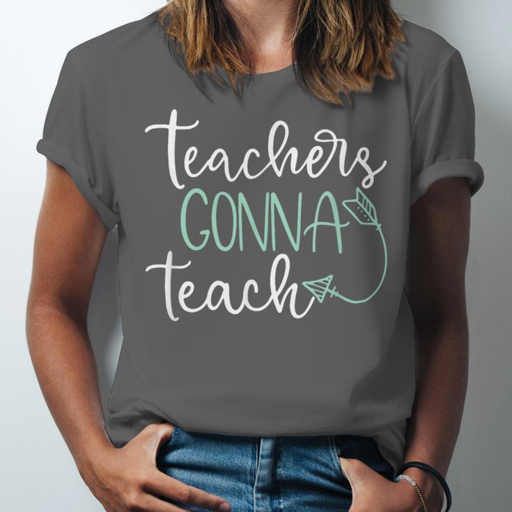 Teachers Gonna Teach Graduation TeachingShirt For Men Women Kids Unisex Jersey T-Shirt