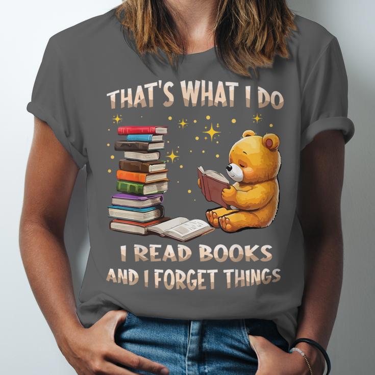 That's What I Do I Read Books And Forget Things Love Books Unisex Jersey T-Shirt