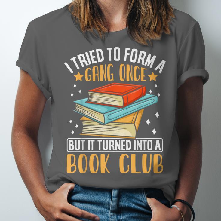 I Tried To Form A Gang Once But It Turned Into A Book Club Unisex Jersey T-Shirt
