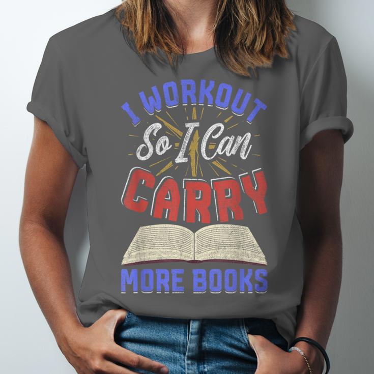 I Workout So I Can Carry More Books Exercise Books Lover Unisex Jersey T-Shirt