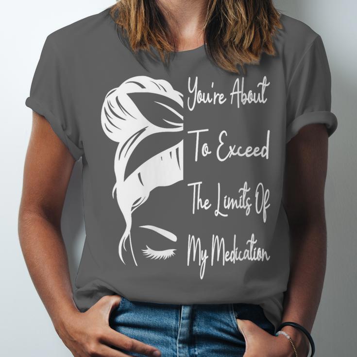 You'Re About To Exceed The Limits Of My Medication Introvert Unisex Jersey T-Shirt You'Re About To Exceed The Limits Of My Medication Introvert Unisex Jersey T-Shirt